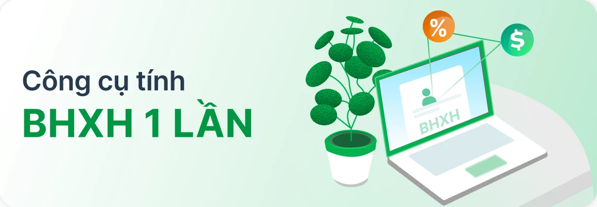 Công cụ tính bảo hiểm xã hội 1 lần